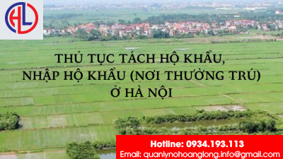 ​Thủ tục tách hộ khẩu, nhập hộ khẩu (nơi thường trú) tại Hà Nội